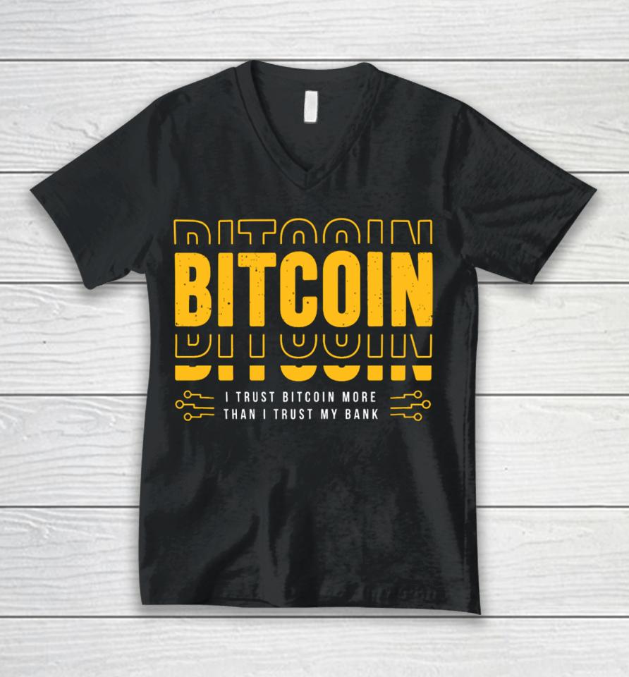 Bitcoin I Trust Bitcoin More Than I Trust My Bank Unisex V-Neck T-Shirt
