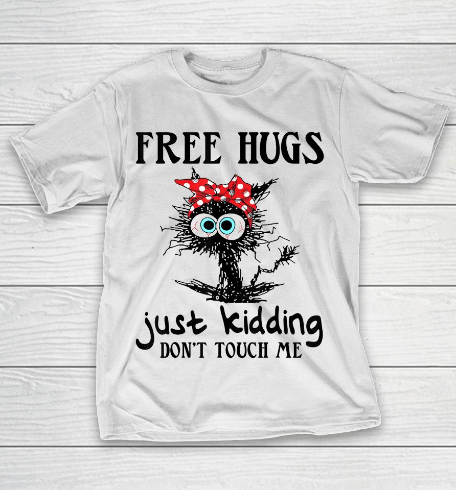 Black Cat Bandana Free Hug Just Kidding Don't Touch Me T-Shirt