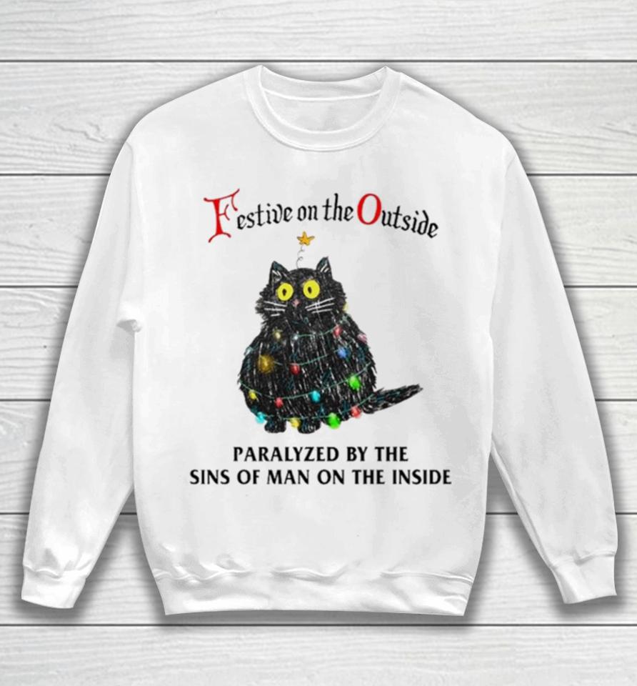 Black Cat Christmas Lights Festive On The Outside Paralyzed By The Sins Of Man On The Inside Sweatshirt