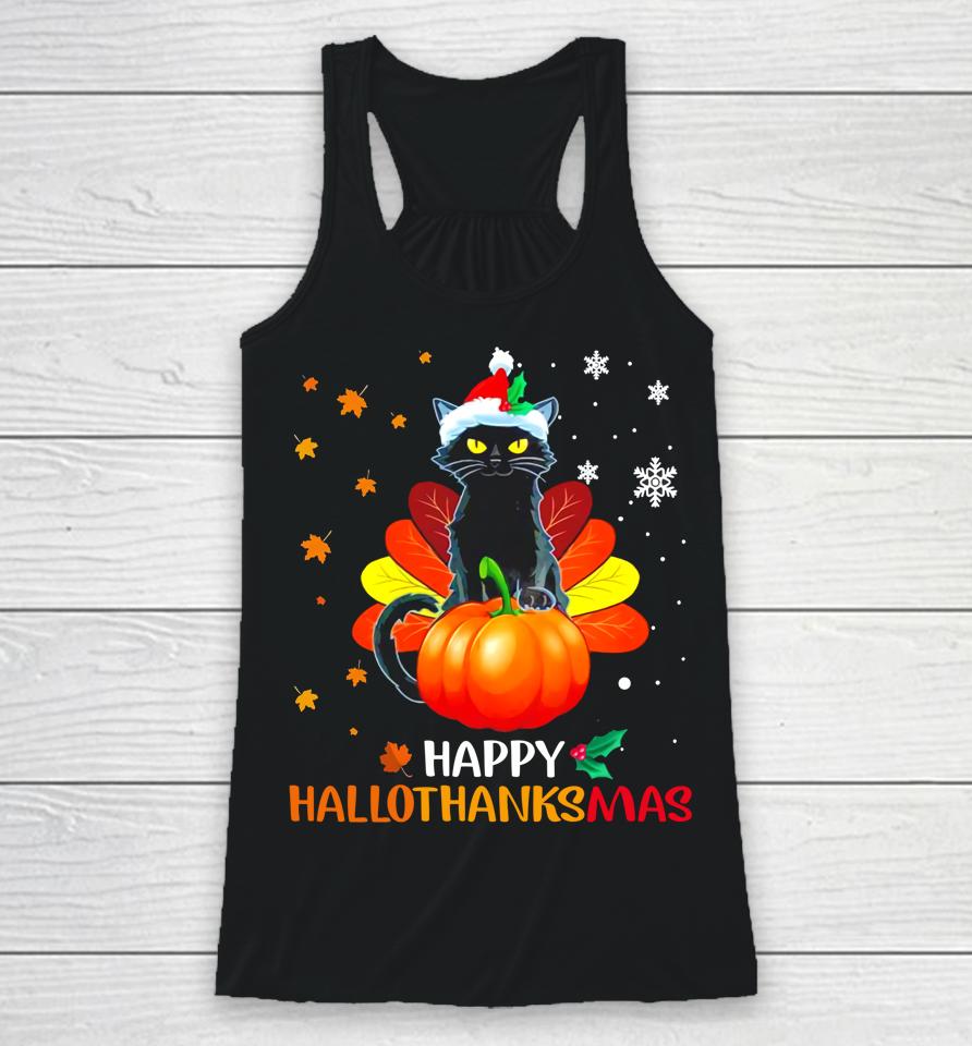 Black Cat Halloween And Merry Christmas Happy Hallothanksmas Racerback Tank