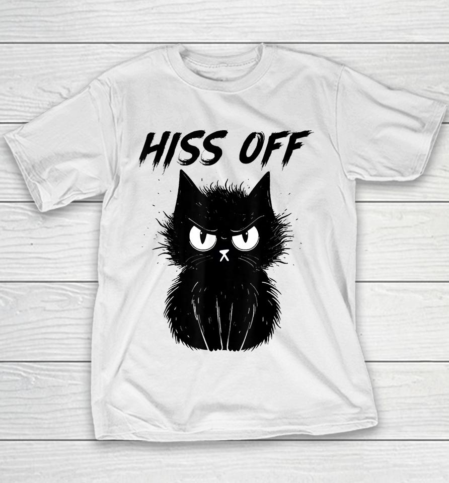 Black Cat Hiss Off For Men Women Meow Cat Gifts Youth T-Shirt
