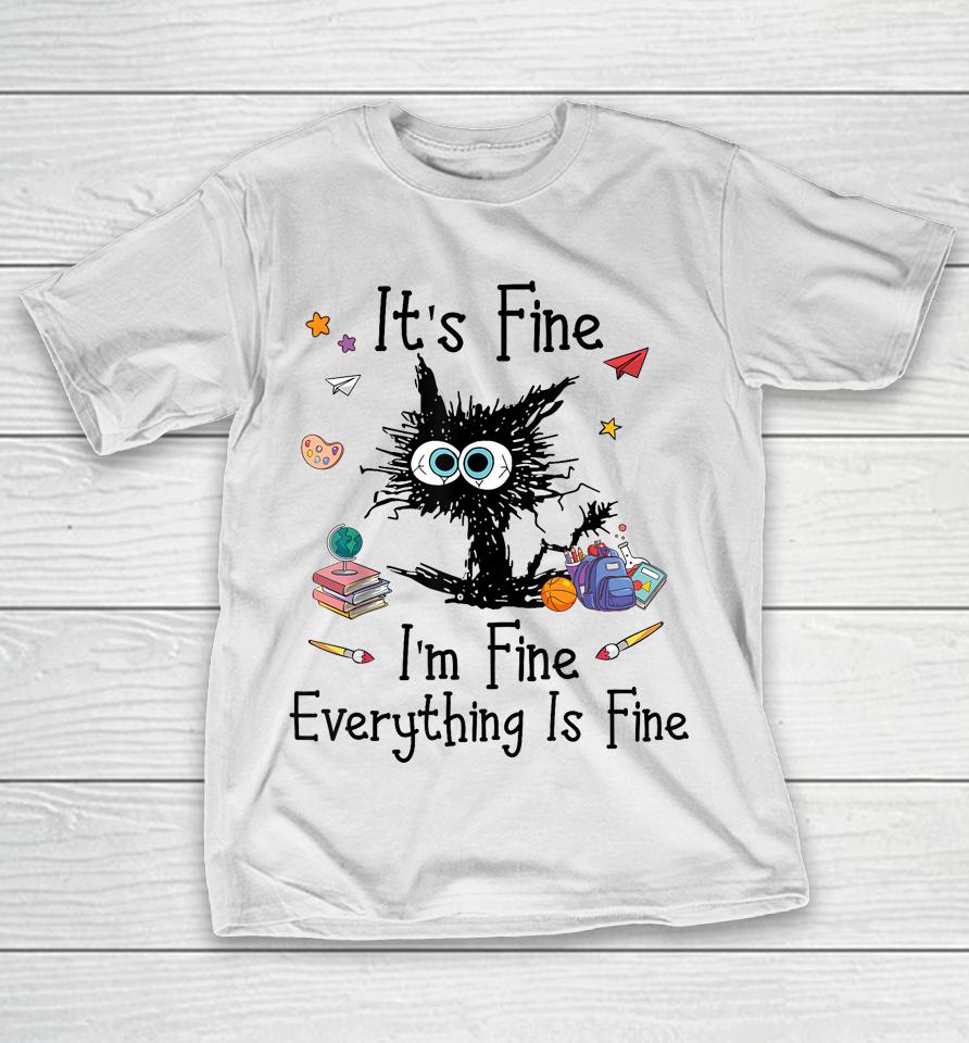 Black Cat It's Fine I'm Fine Everything Is Fine Teacher Xmas T-Shirt