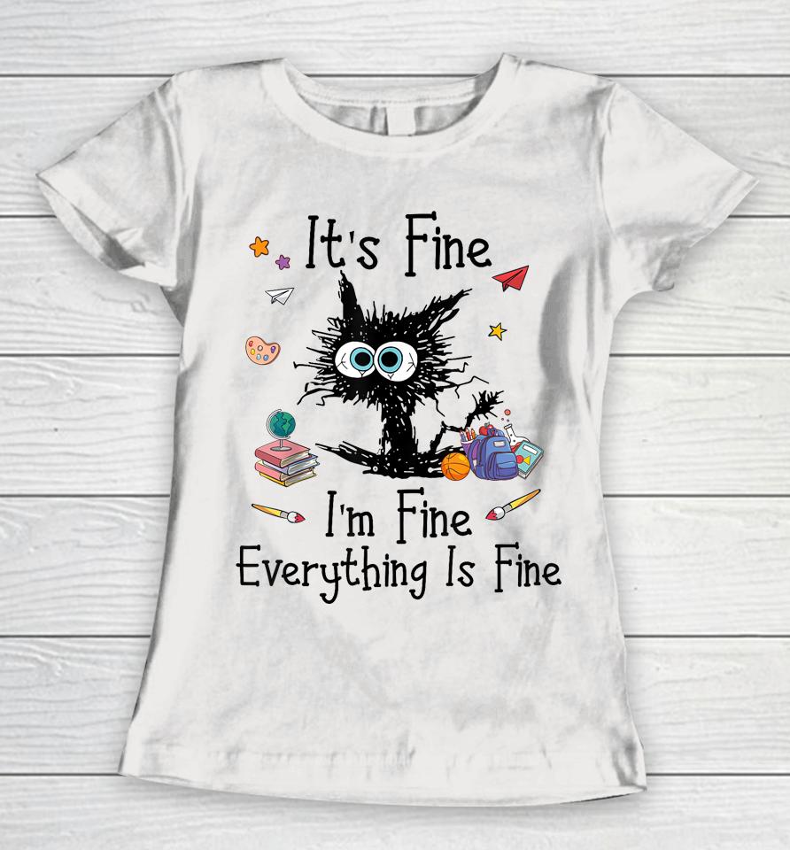 Black Cat It's Fine I'm Fine Everything Is Fine Teacher Xmas Women T-Shirt