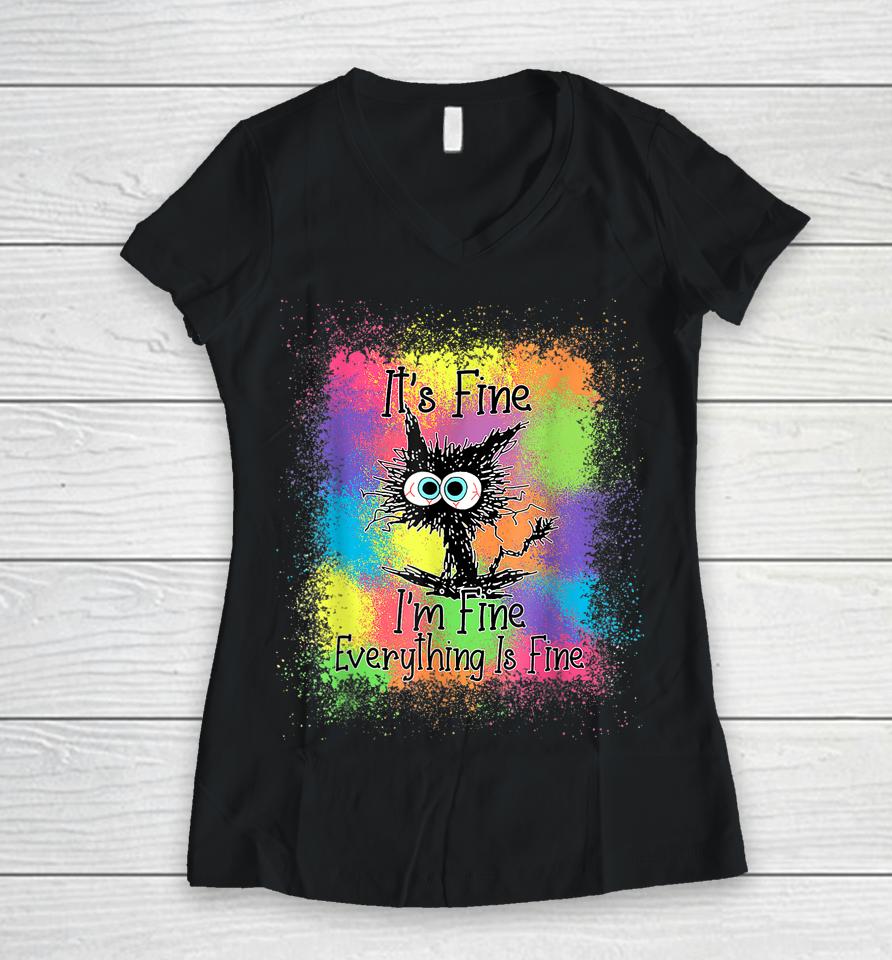 Black Cat It's Fine I'm Fine Everything Is Fine Tie Dye Women V-Neck T-Shirt