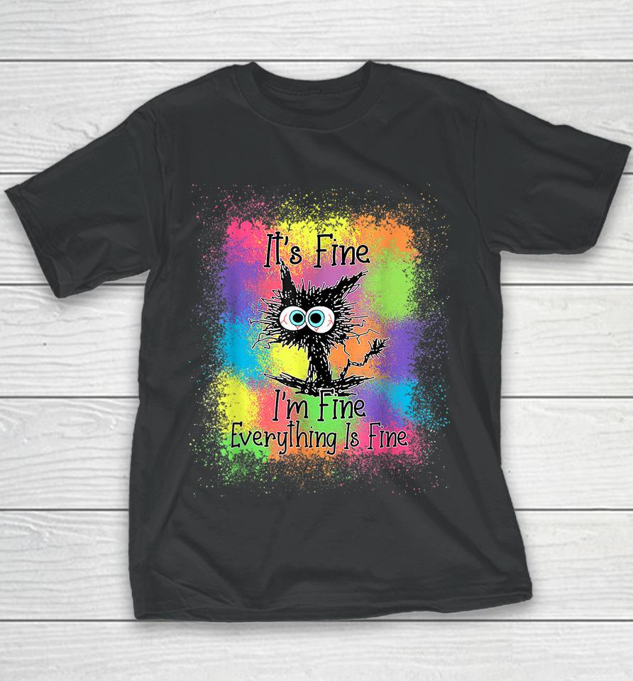 Black Cat It's Fine I'm Fine Everything Is Fine Tie Dye Youth T-Shirt