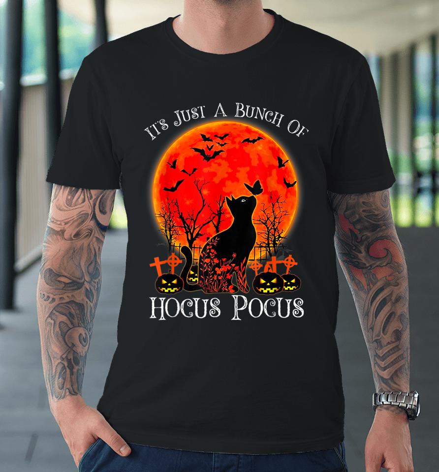 Black Cat Moon Funny Halloween Costume Bunch Of Hocus Pocus Premium T-Shirt