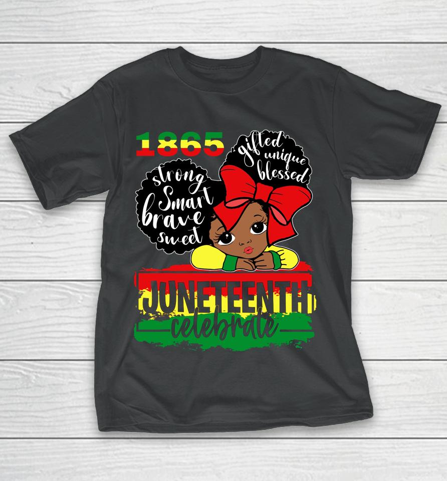 Black Girl Juneteenth 1865 Celebrate Independence Day T-Shirt