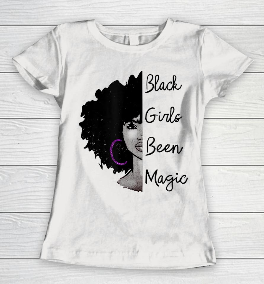 Black Girls Been Magic African Queen Women T-Shirt