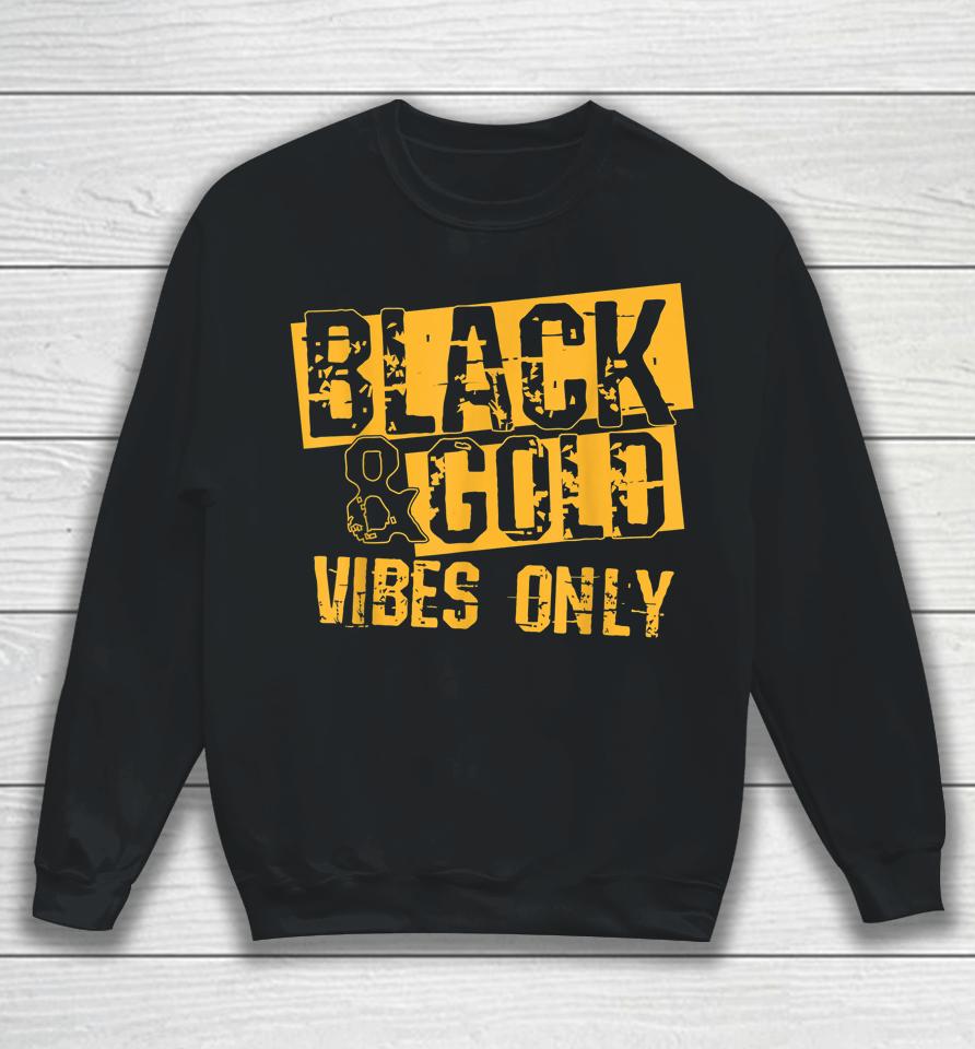 Black &Amp; Gold Vibes Only For Game Day Sweatshirt