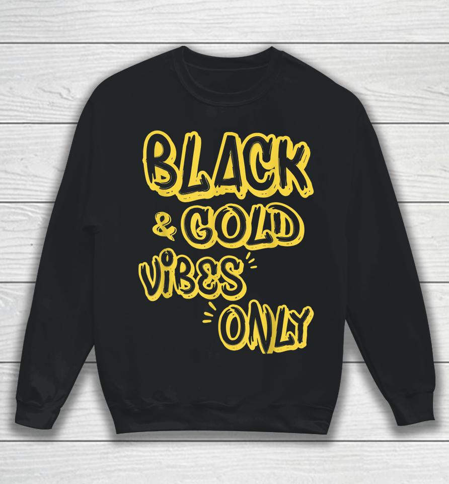 Black &Amp; Gold Vibes Only Funny Game Day High School Football Sweatshirt