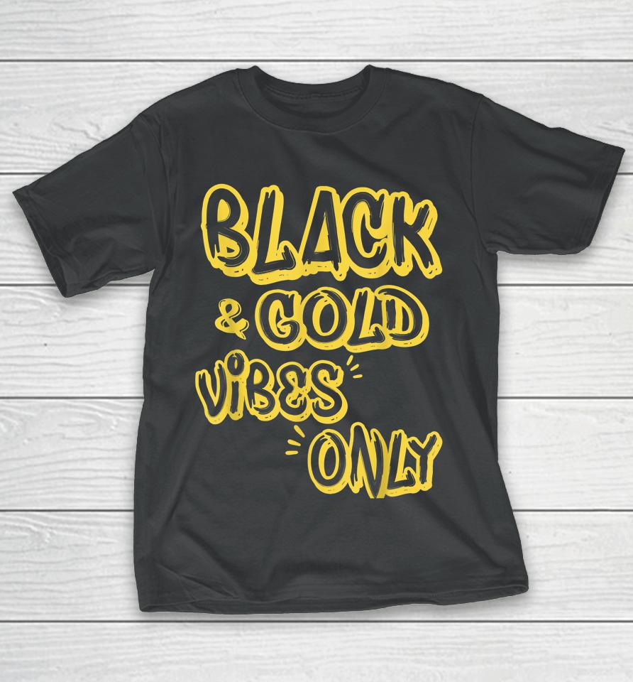 Black &Amp; Gold Vibes Only Funny Game Day High School Football T-Shirt