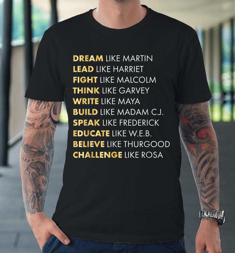 Black History Dream Like Martin Premium T-Shirt