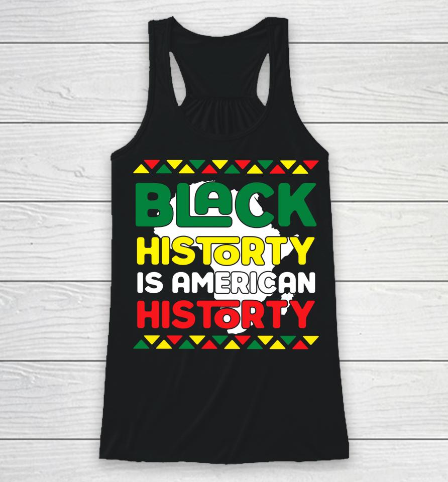 Black History Is American History King Kids Black Girl Magic Racerback Tank