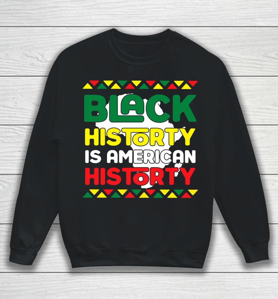 Black History Is American History King Kids Black Girl Magic Sweatshirt