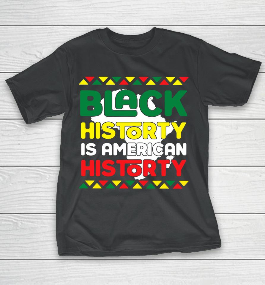 Black History Is American History King Kids Black Girl Magic T-Shirt