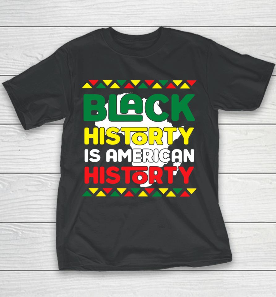 Black History Is American History King Kids Black Girl Magic Youth T-Shirt
