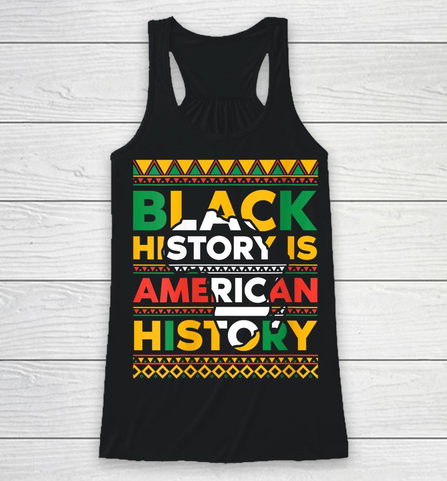Black History Is American History Patriotic African American Racerback Tank