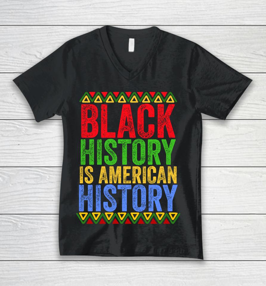 Black History Is American History Patriotic African American Unisex V-Neck T-Shirt