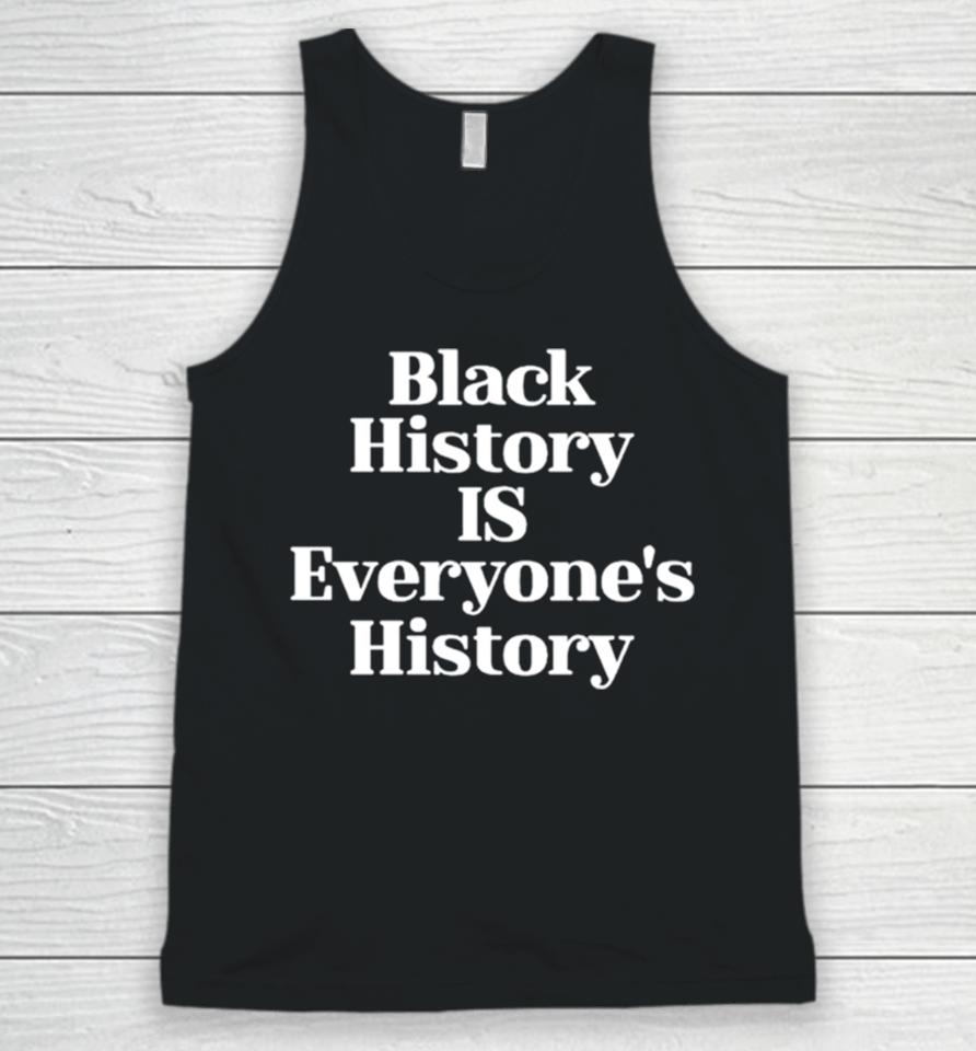 Black History Is Everyone’s History Unisex Tank Top