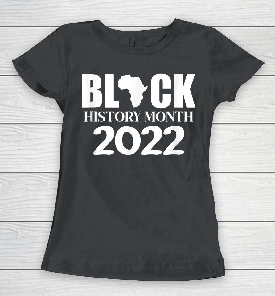 Black History Month 2022 Women T-Shirt