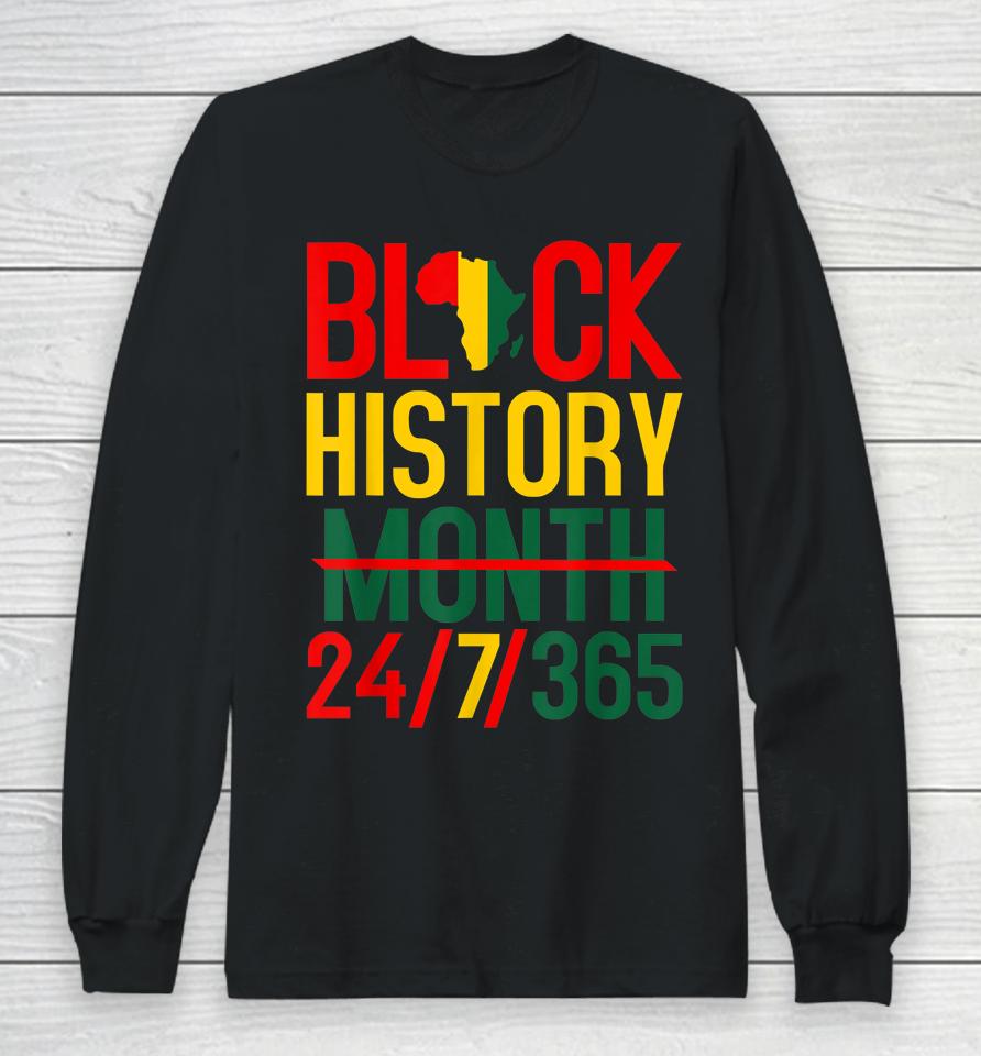 Black History Month 24-7-365 Long Sleeve T-Shirt