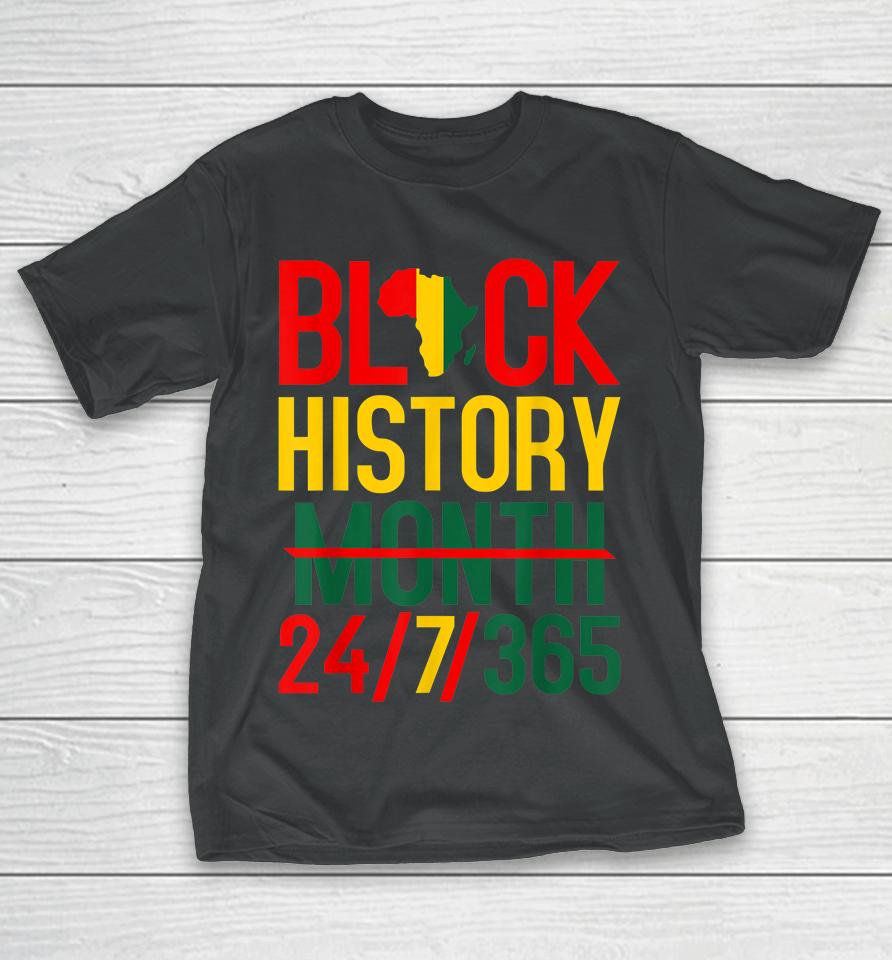 Black History Month 24-7-365 T-Shirt