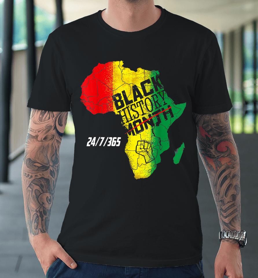 Black History Month 24-7-365 Premium T-Shirt