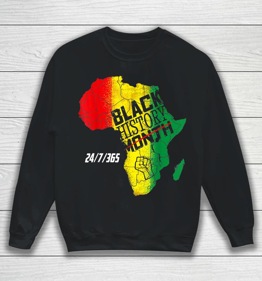 Black History Month 24-7-365 Sweatshirt