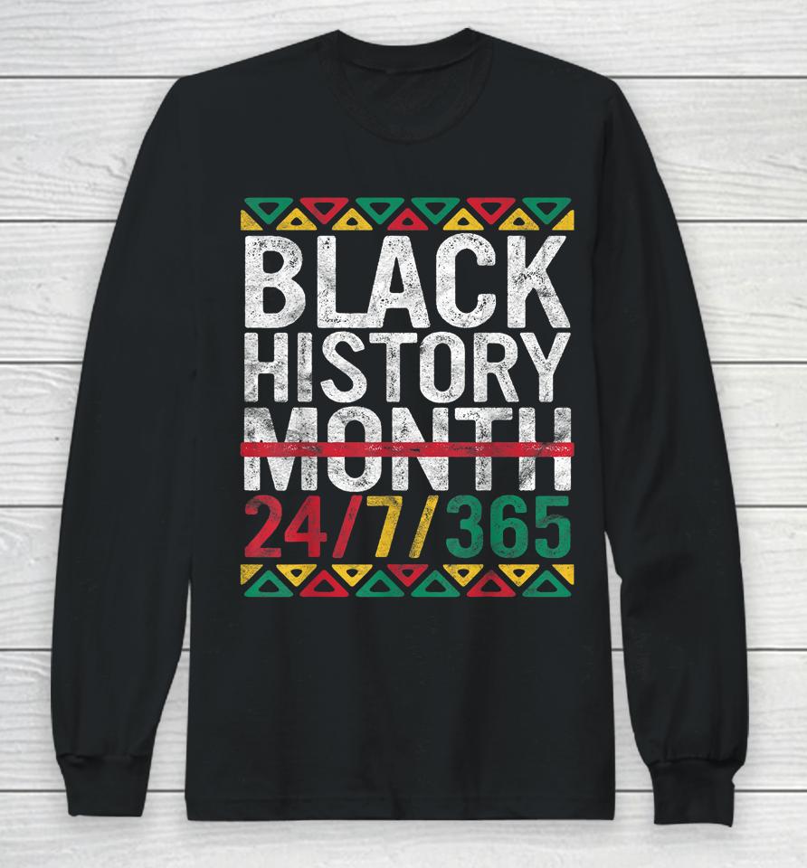 Black History Month 24:7:365 Gift Pride African American Long Sleeve T-Shirt
