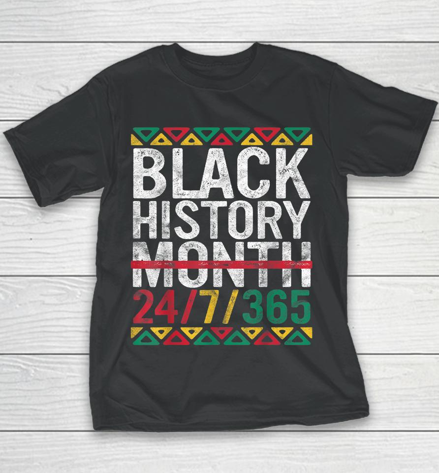 Black History Month 24:7:365 Gift Pride African American Youth T-Shirt