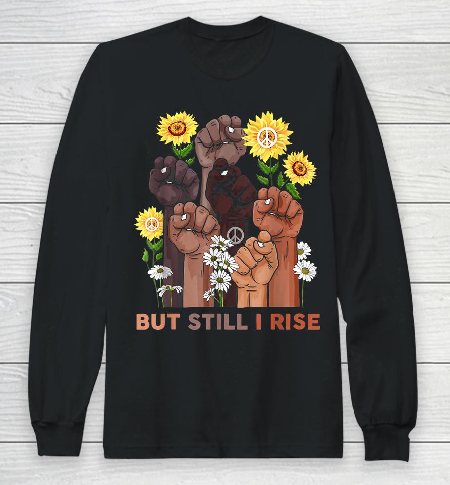 Black History Month But Still I Rise African Afro Pride Long Sleeve T-Shirt