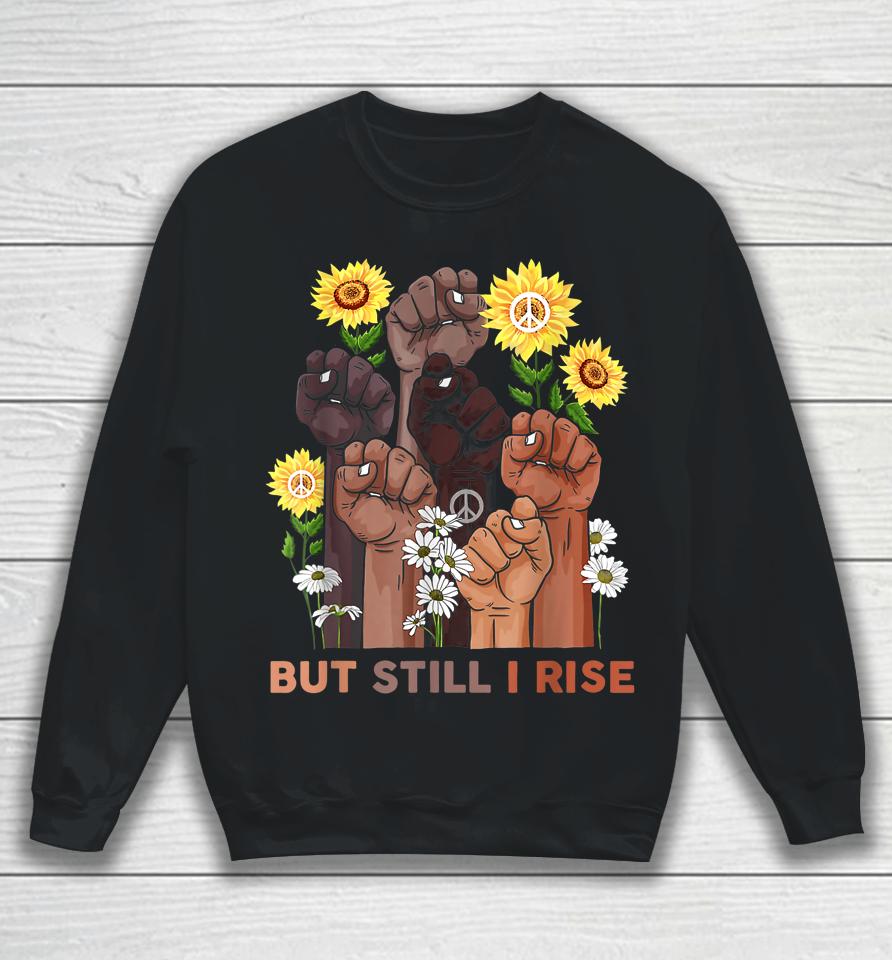 Black History Month But Still I Rise African Afro Pride Sweatshirt