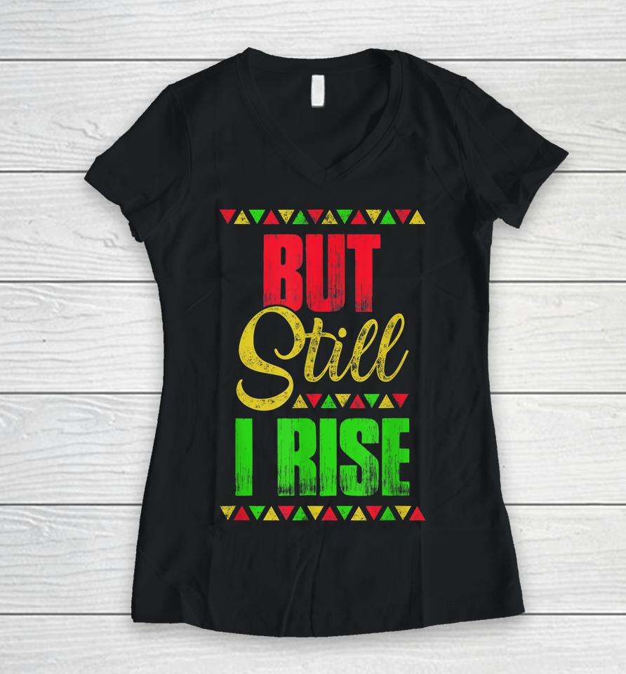 Black History Month But Still I Rise Women V-Neck T-Shirt