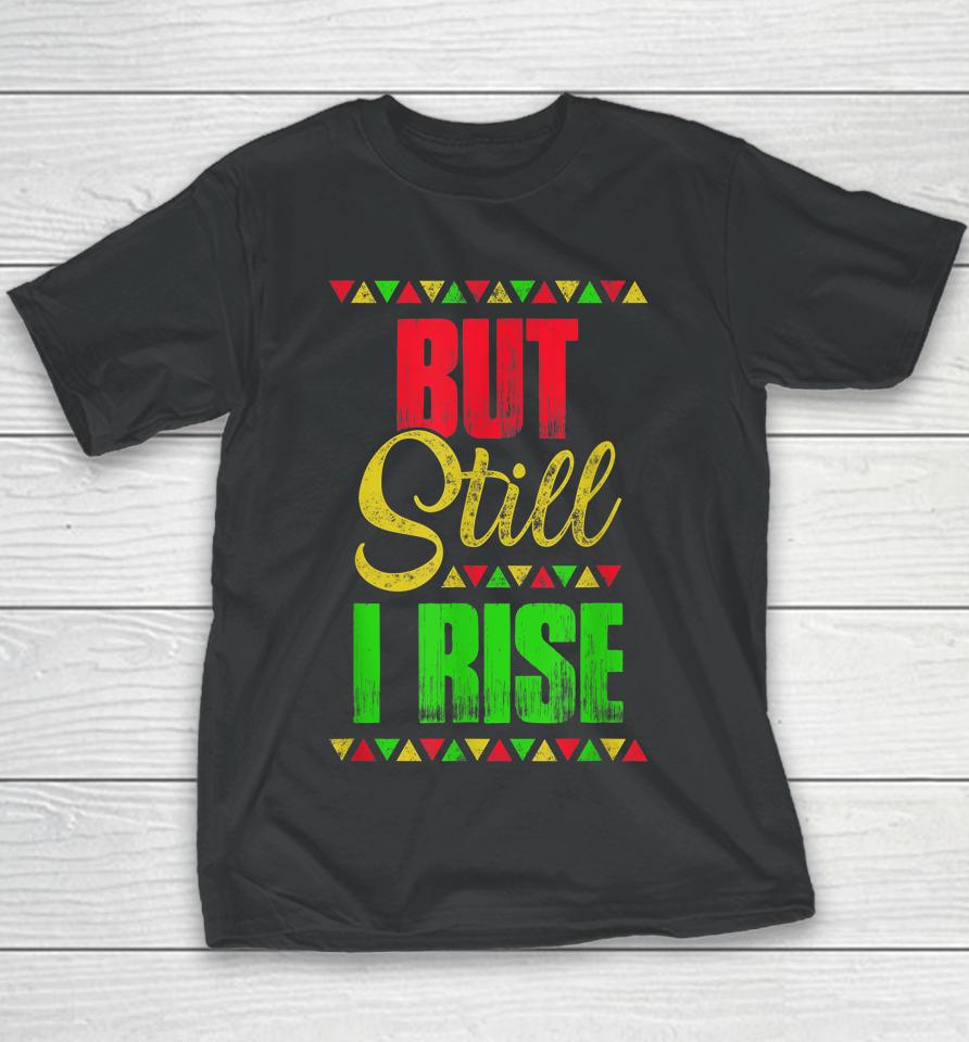 Black History Month But Still I Rise Youth T-Shirt