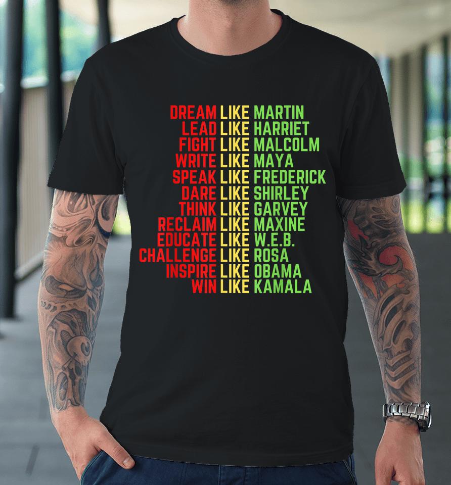 Black History Month Dream Like Martin Premium T-Shirt
