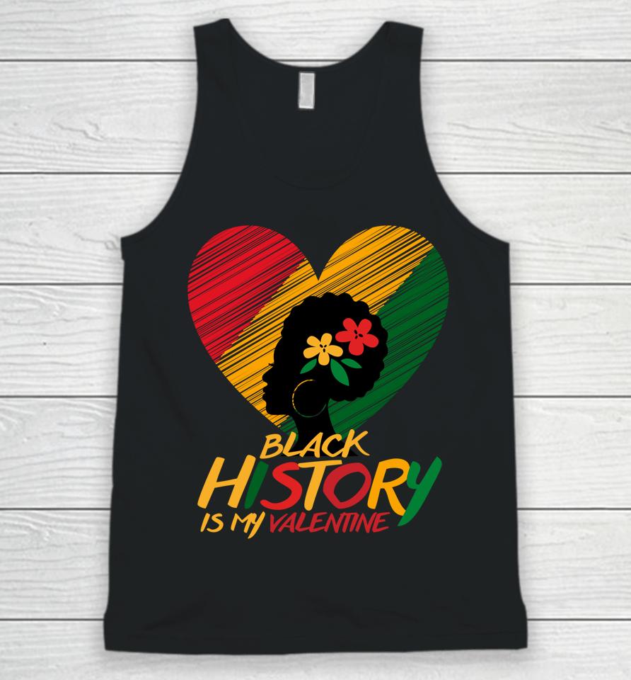 Black History Month Is My Valentine Unisex Tank Top