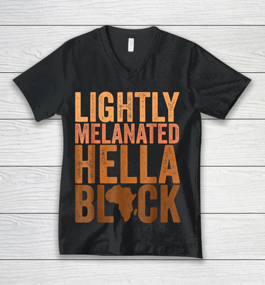 Black History Month Lightly Melanated Hella Black Unisex V-Neck T-Shirt