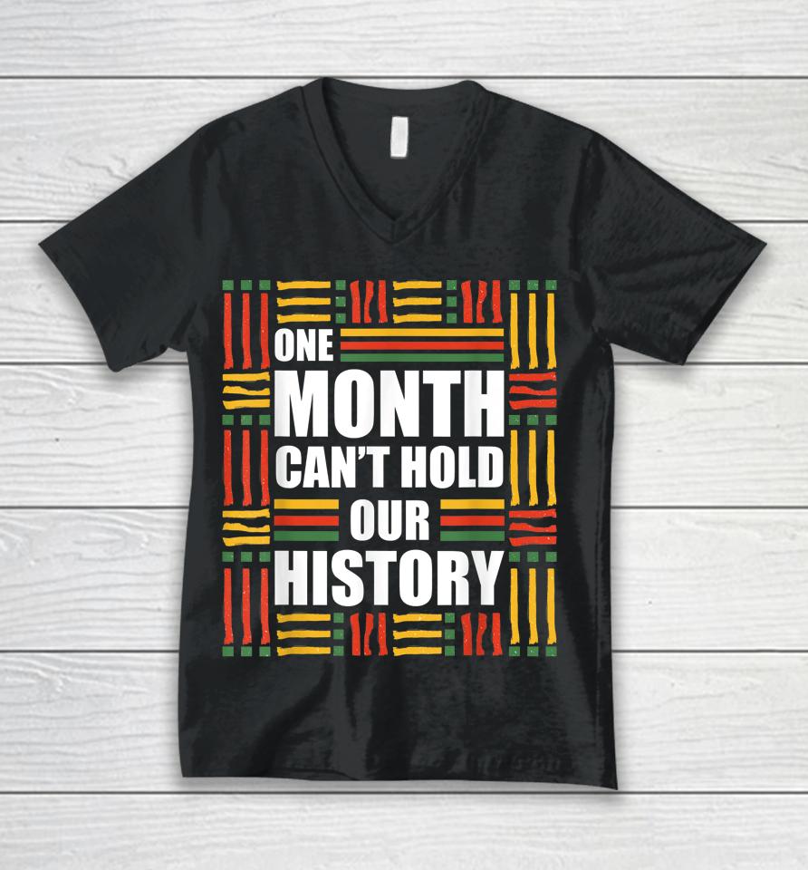 Black History Month One Month Can't Hold Our History Unisex V-Neck T-Shirt