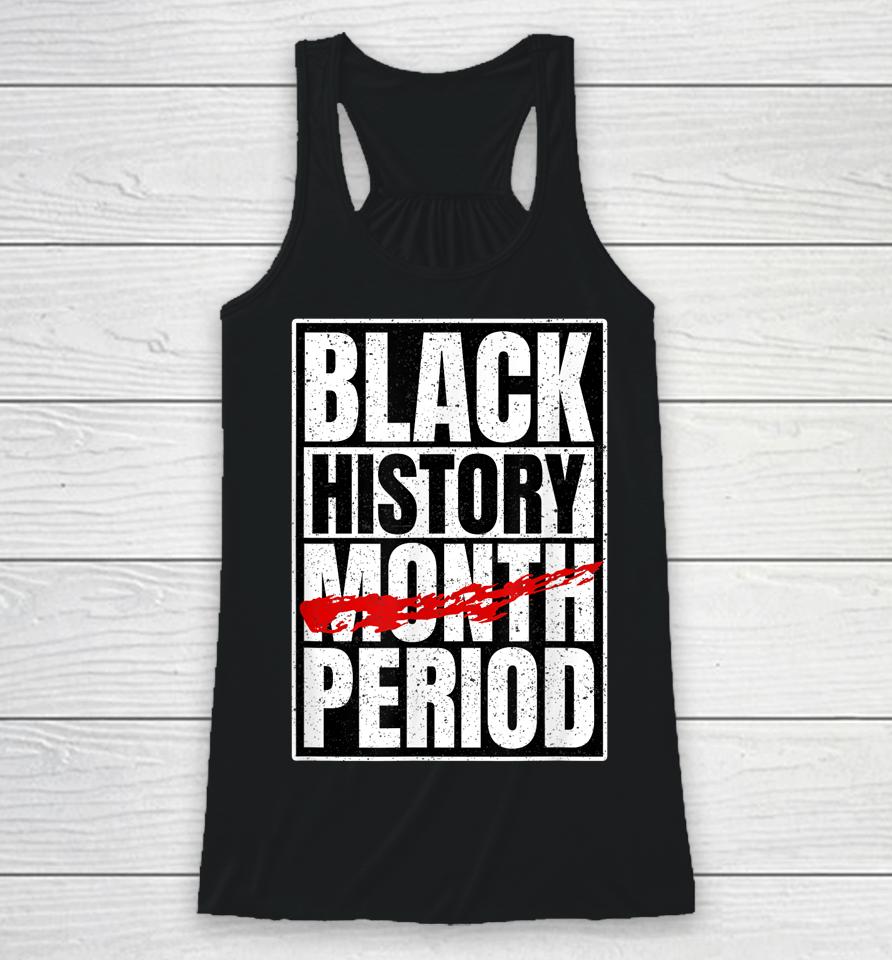 Black History Period Black Pride Retro Black History Month Racerback Tank