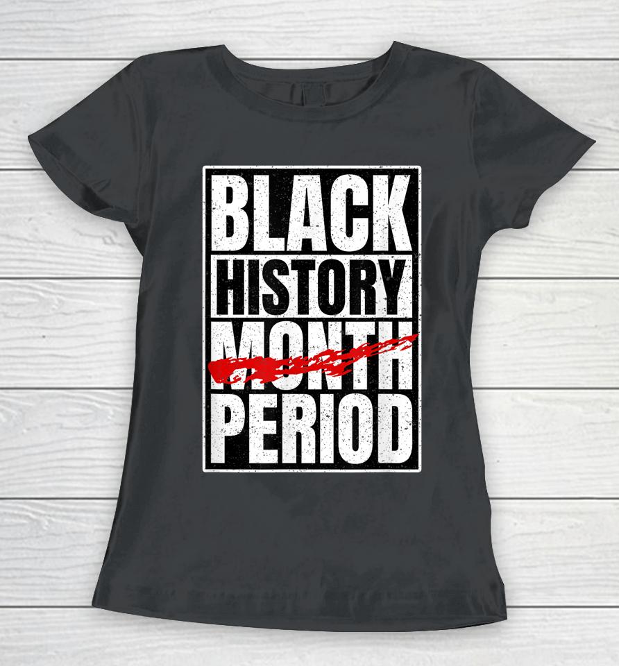 Black History Period Black Pride Retro Black History Month Women T-Shirt