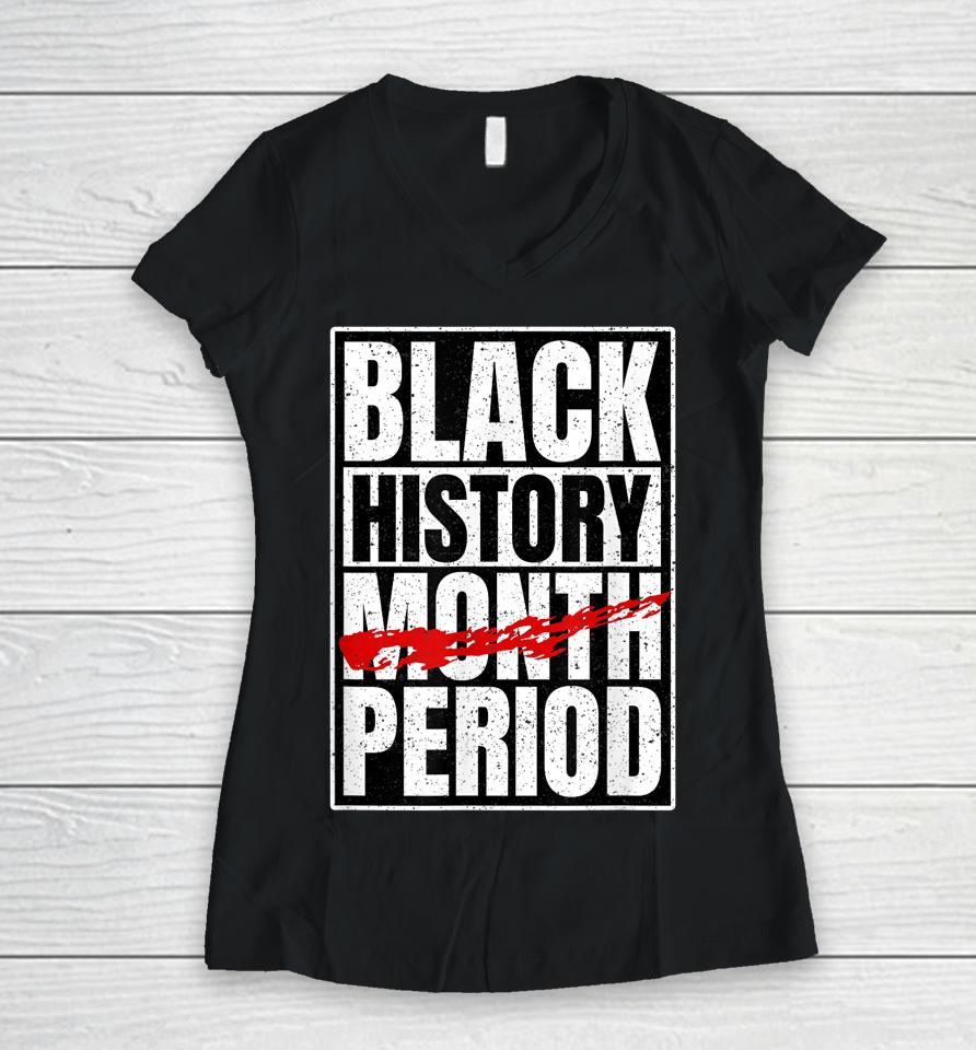 Black History Period Black Pride Retro Black History Month Women V-Neck T-Shirt