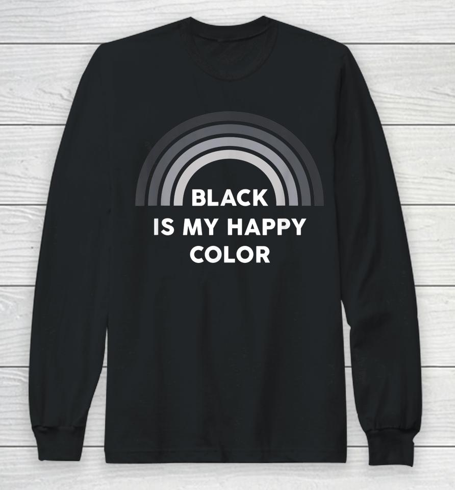 Black Is My Happy Color Long Sleeve T-Shirt