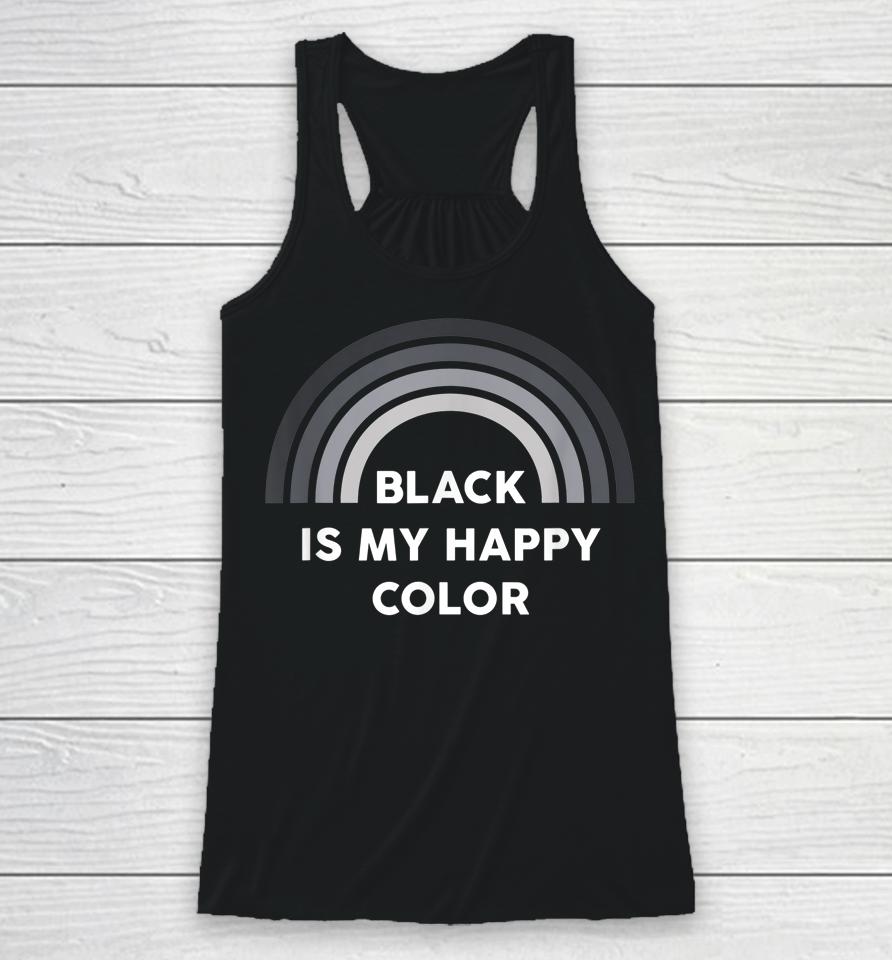 Black Is My Happy Color Racerback Tank