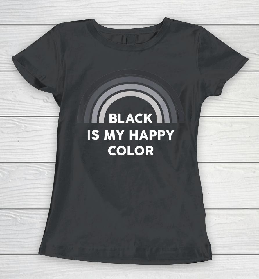 Black Is My Happy Color Women T-Shirt