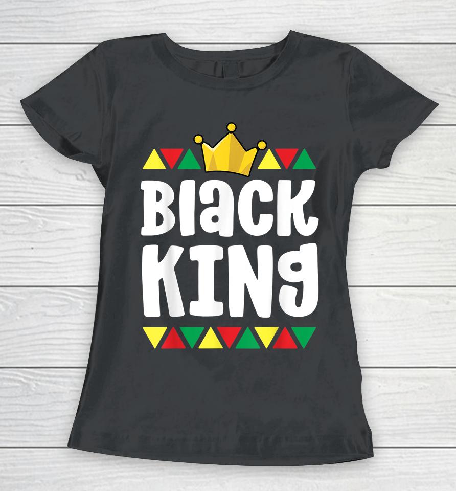 Black King African Pride Black History Month Women T-Shirt