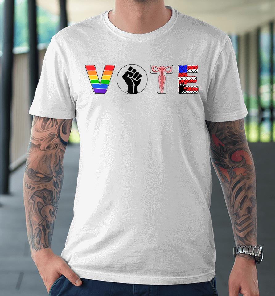 Black Lives Matter Vote Lgbt Gay Rights Feminist Equality Premium T-Shirt