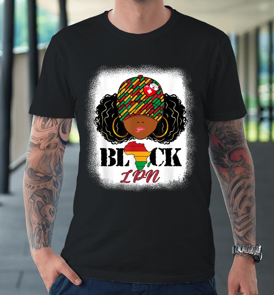 Black Lpn Nurse Messy Bun Pride African Black History Month Premium T-Shirt