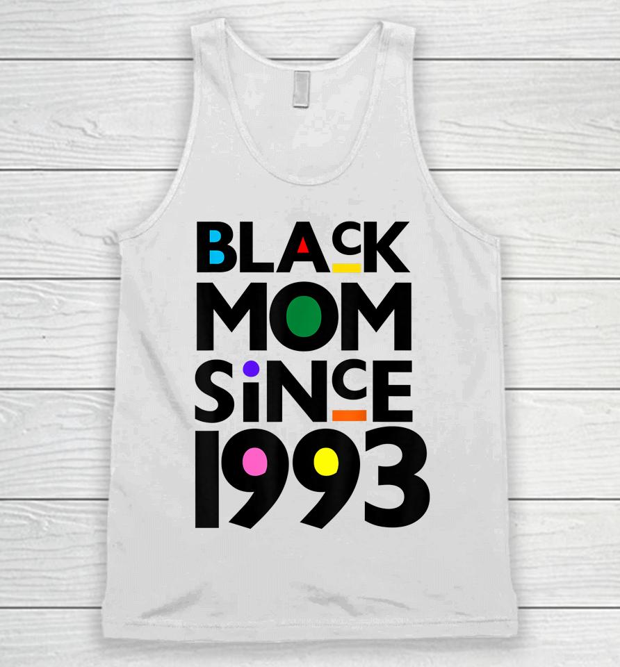 Black Mom Since 1993 Funny Mothers Day Child Birthday Year Unisex Tank Top