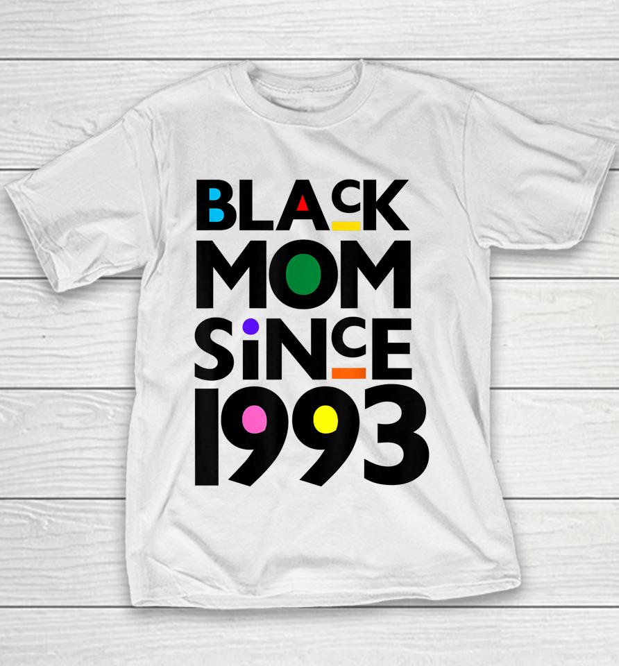 Black Mom Since 1993 Funny Mothers Day Child Birthday Year Youth T-Shirt