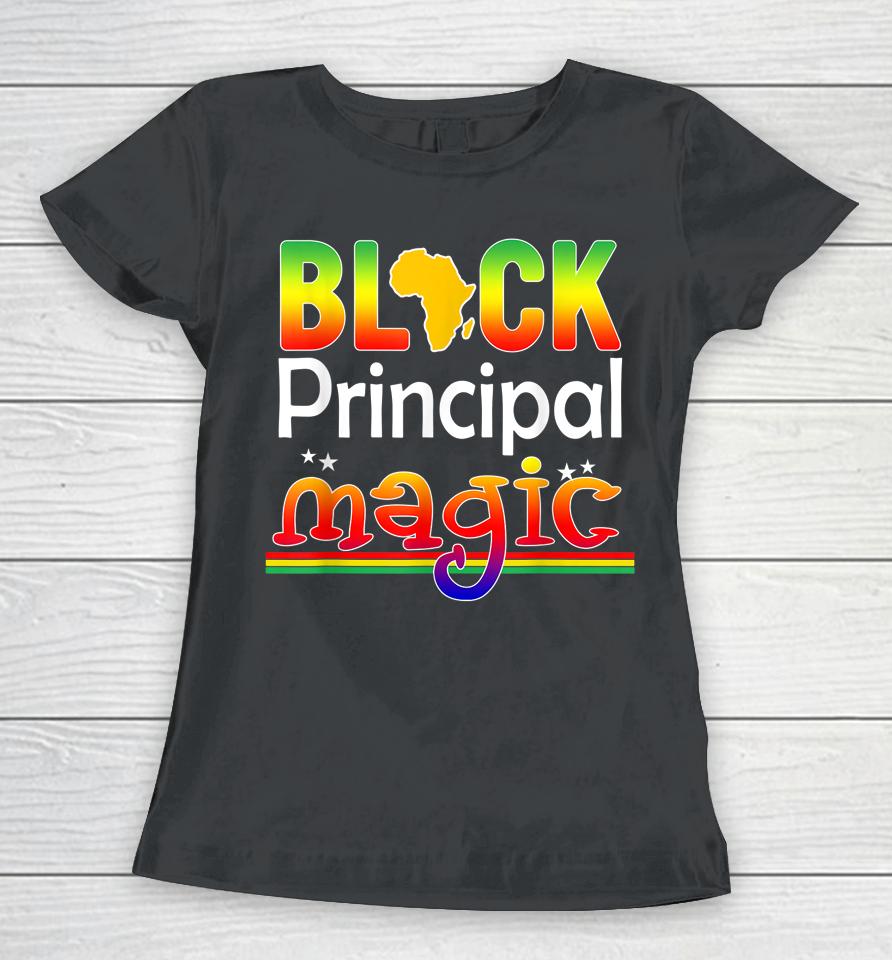 Black Principal Magic Teacher Black History Month Women T-Shirt